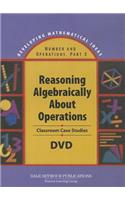 Developing Mathematical Ideas Reasoning Algebraically about Operations DVD 2008c: Classroom Case Studies: Numbers And Operations