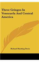 Three Gringos In Venezuela And Central America: (English)