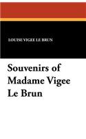 Souvenirs of Madame Vigee Le Brun