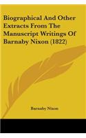 Biographical And Other Extracts From The Manuscript Writings Of Barnaby Nixon (1822)