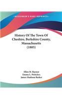 History Of The Town Of Cheshire, Berkshire County, Massachusetts (1885)