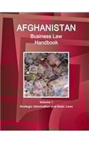 Afghanistan Business Law Handbook Volume 1 Strategic Information and Basic Laws