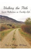 Walking the Path: Spirit Reflections on Earthly Life