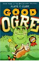 Good Ogre: Volume 3(The Bad Unicorn Trilogy)