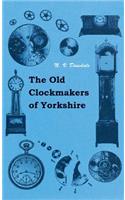 Old Clockmakers of Yorkshire