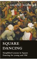 Square Dancing - Simplified Lessons in Square Dancing for young and Old