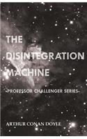 Disintegration Machine (Professor Challenger Series)