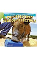 Pig Detectives/Cerdos Detectives