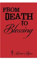 From Death to Blessing