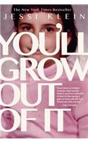 You'll Grow Out of It