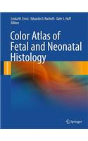 Color Atlas of Fetal and Neonatal Histology