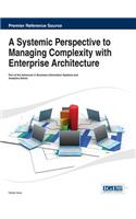 Systemic Perspective to Managing Complexity with Enterprise Architecture
