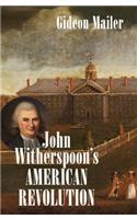 John Witherspoon’s American Revolution
