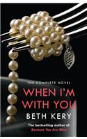 When I'm With You Complete Novel (Because You Are Mine Series #2)