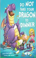 DO NOT TAKE YOUR DRAGON TO DINNER