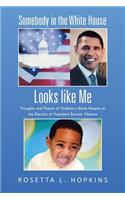 Somebody in the White House Looks like Me