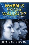 When Is Sylvia Wallace? from The Janus Project files: (English)
