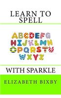 Learn to Spell with Sparkle: (English)
