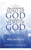 How to Be Led By the Spirit of God and Guided By the Word of God