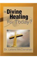 Is Divine Healing for Today?