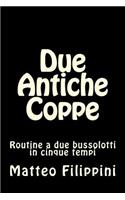 Due Antiche Coppe