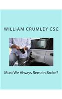 Must We Always Remain Broke?