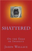 Shattered