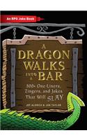 A Dragon Walks Into a Bar