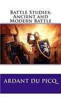 Battle Studies; Ancient and Modern Battle