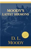 Moody's Latest Sermons