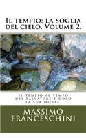 Il tempio: la soglia del cielo. Volume 2.: Il tempio al tempo del Salvatore e dopo la sua morte.(Italian)