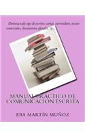 Manual PrÃ¡ctico de ComunicaciÃ³n Escrita: Domina Todo Tipo de Escritos: Cartas, Curriculum, Textos Comerciales, Documentos Oficiales, Etc.