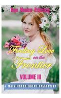 Finding Love On The Frontier, Volume III