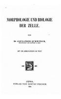 Morphologie und biologie der Zelle