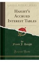 Haight's Accrued Interest Tables (Classic Reprint)