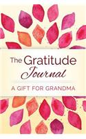 The Gratitude Journal: A Gift for Grandma: A Gift for Grandma