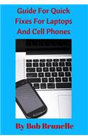 Guide For Quick Fixes For Laptops and Cell Phones