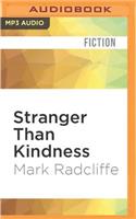 Stranger Than Kindness