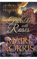 The Trouble with Roses