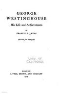 George Westinghouse - His Life and Achievements