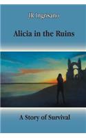 Alicia in the Ruins: A Story of Survival(English)