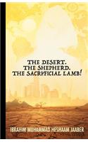 Desert. The Shepherd. The Sacrificial Lamb!