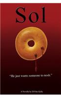 Sol: He Just Wants Someone to Nosh.