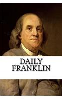 Daily Franklin: 125 Quotes on being Healthy, Wealthy and Wise