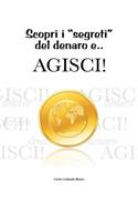 Scopri i segreti del denaro e... Agisci!