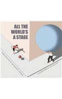 All the World's a Stage