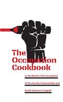 Occupation Cookbook: Or the Model of the Occupation of the Faculty of Humanities and Social Sciences in Zagreb