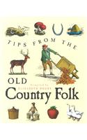 Tips from the Old Country Folk
