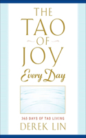 Tao of Joy Every Day: 365 Days of Tao Living