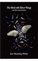The Bird with Silver Wings